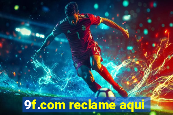 9f.com reclame aqui