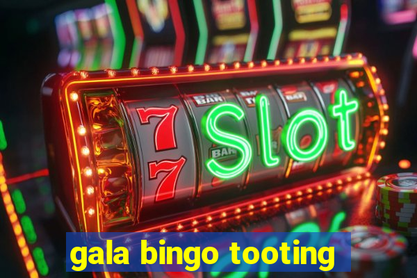 gala bingo tooting