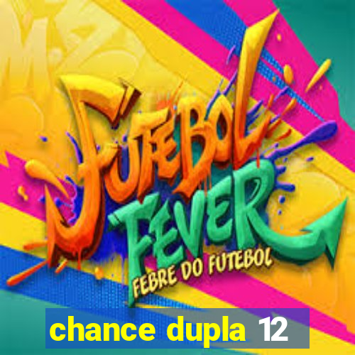 chance dupla 12