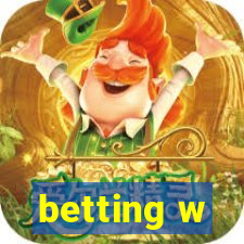 betting w