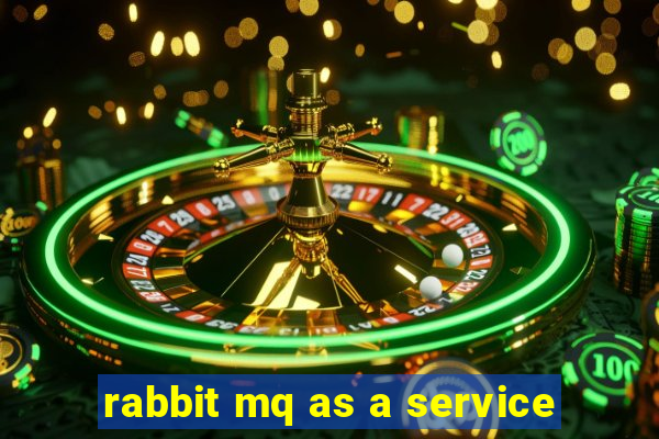 rabbit mq as a service