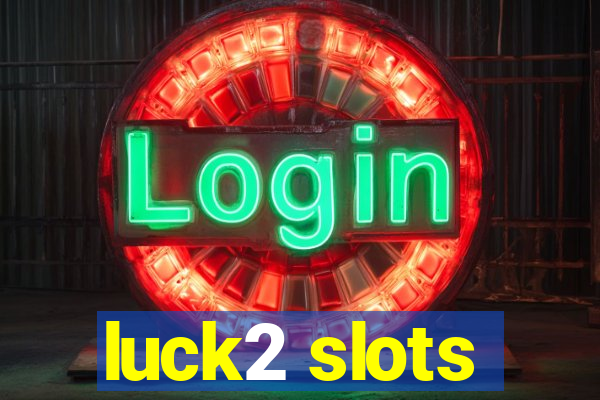 luck2 slots