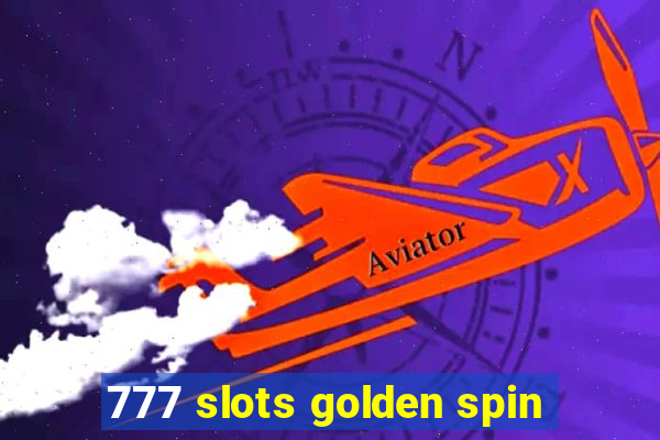 777 slots golden spin