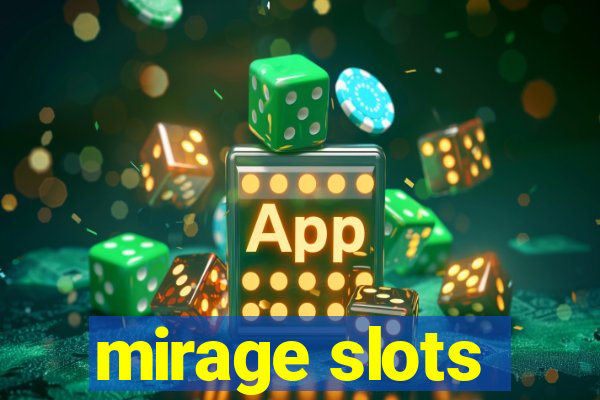 mirage slots