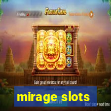 mirage slots