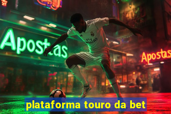 plataforma touro da bet