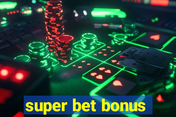 super bet bonus