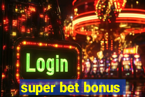 super bet bonus