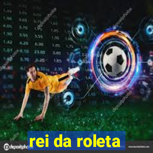 rei da roleta