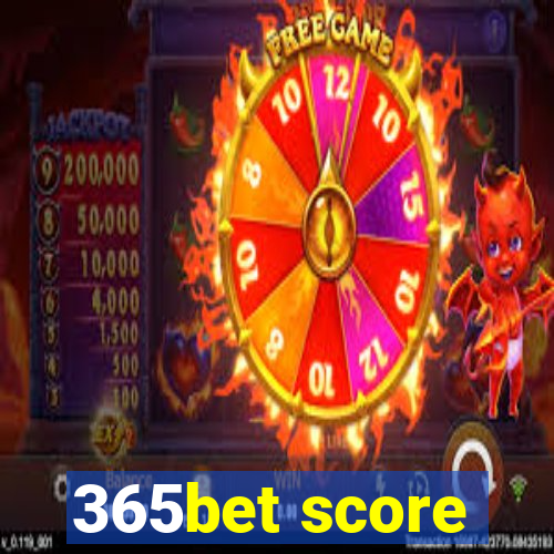 365bet score