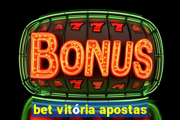 bet vitória apostas