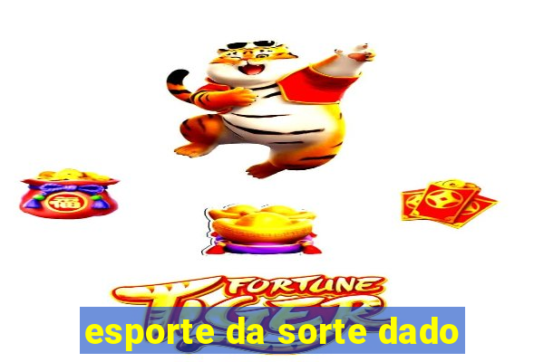 esporte da sorte dado