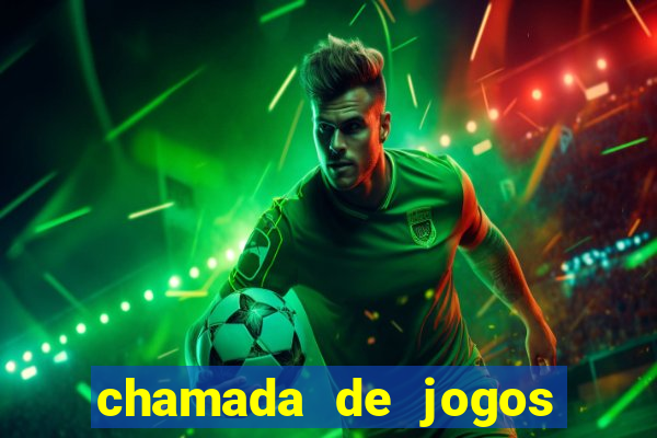 chamada de jogos de futebol