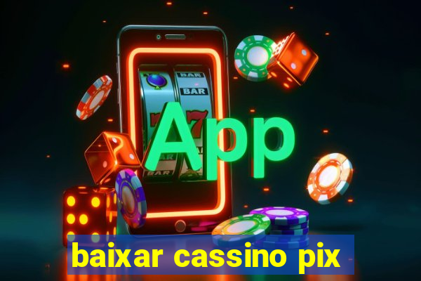 baixar cassino pix