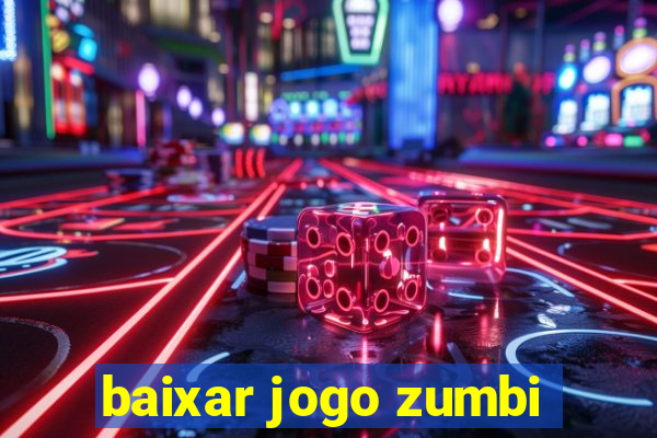 baixar jogo zumbi