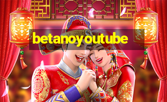 betanoyoutube