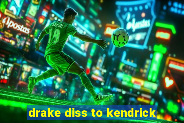 drake diss to kendrick