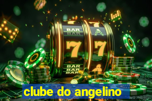 clube do angelino