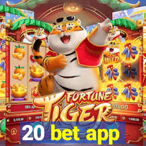 20 bet app