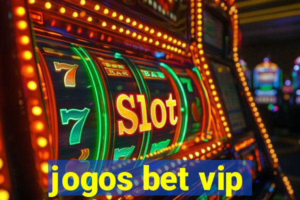 jogos bet vip