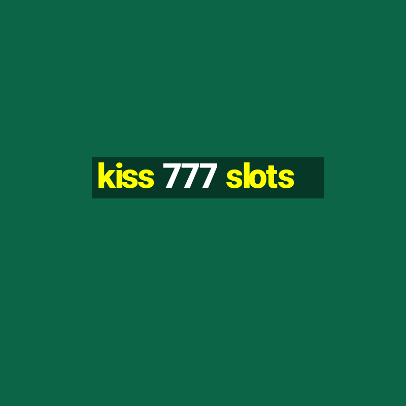 kiss 777 slots