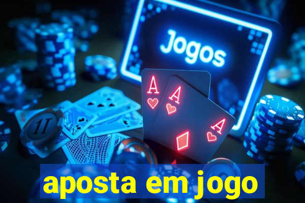 aposta em jogo