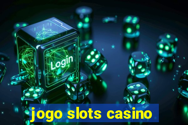 jogo slots casino