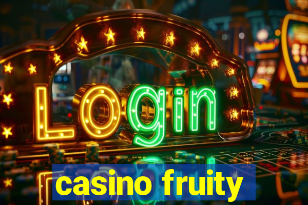 casino fruity