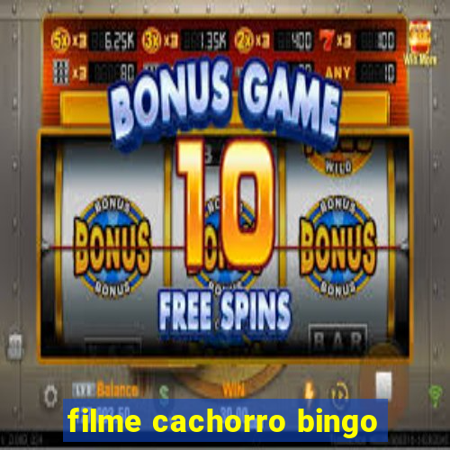 filme cachorro bingo