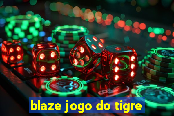 blaze jogo do tigre