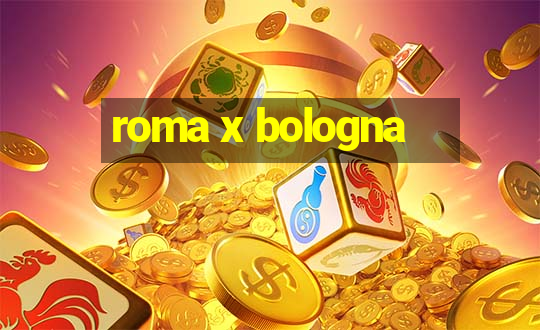 roma x bologna