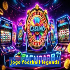 jogo football legends