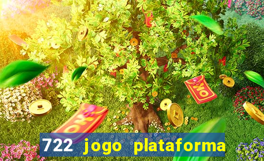 722 jogo plataforma é confiável