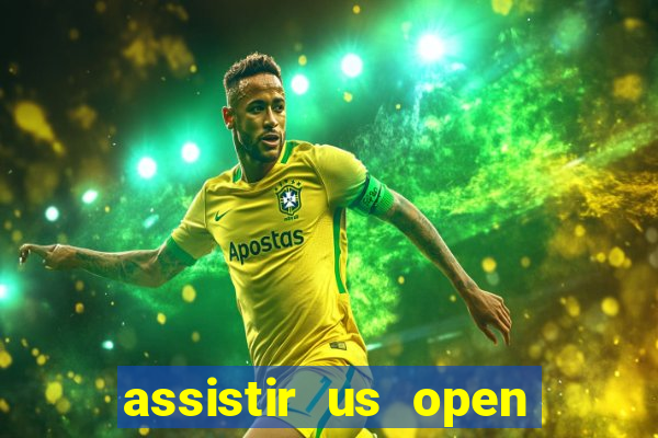 assistir us open ao vivo online grátis