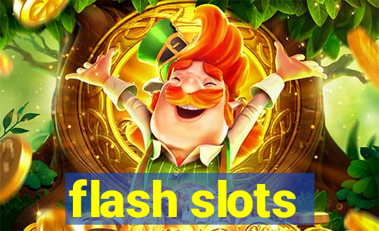 flash slots