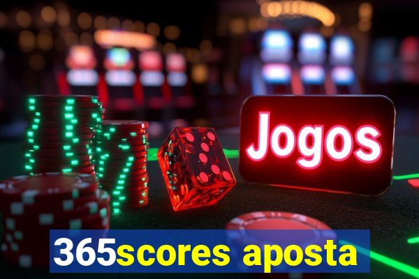 365scores aposta