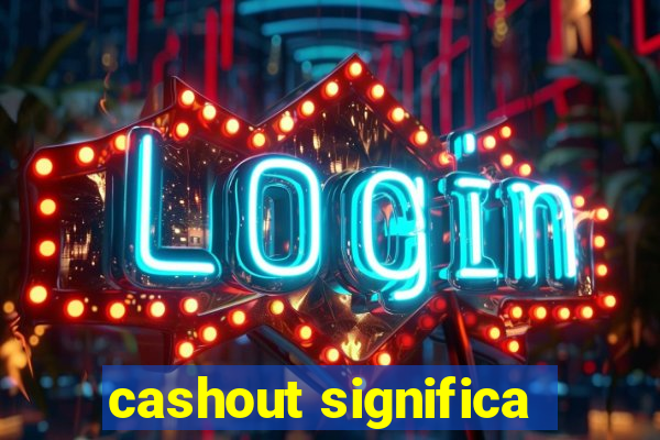 cashout significa