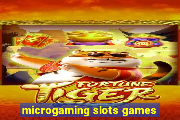 microgaming slots games