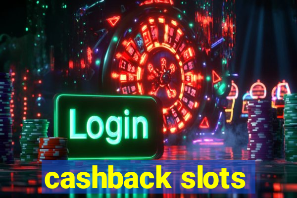 cashback slots