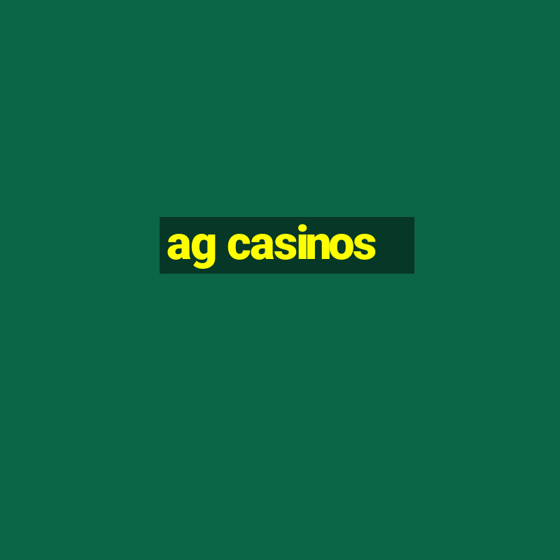 ag casinos