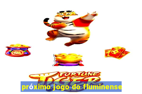 próximo jogo do fluminense