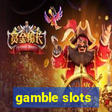 gamble slots