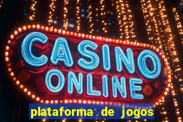 plataforma de jogos para ganhar dinheiro cassino