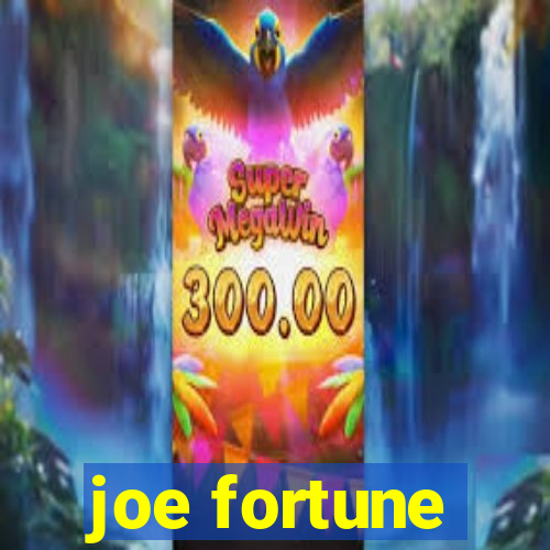 joe fortune