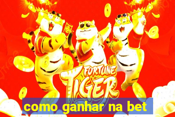 como ganhar na bet