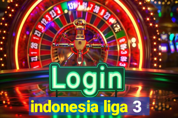 indonesia liga 3