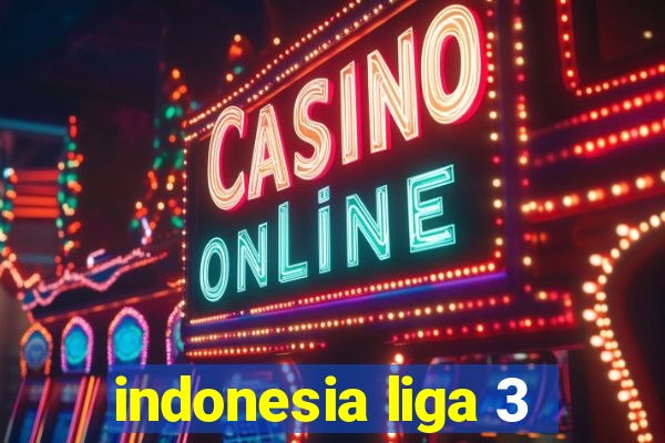 indonesia liga 3