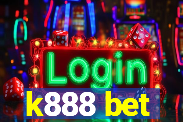 k888 bet