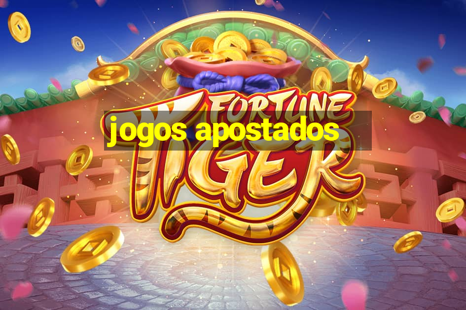 jogos apostados