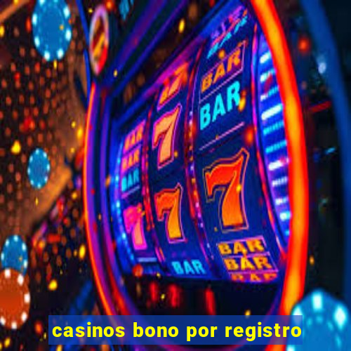 casinos bono por registro